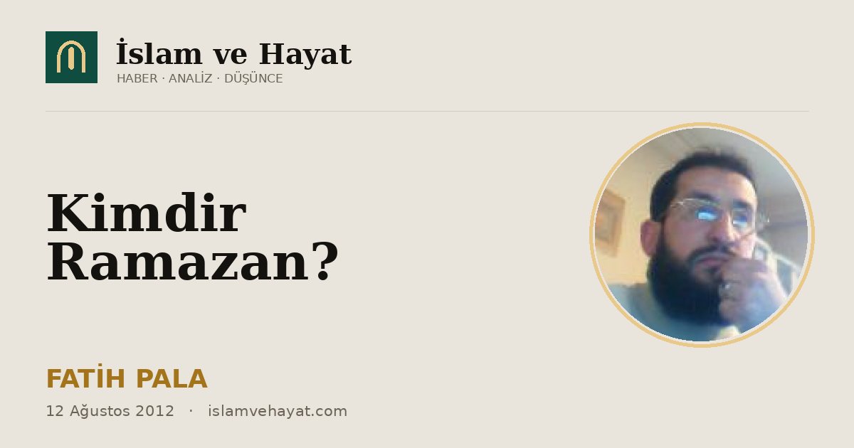 Kimdir Ramazan?