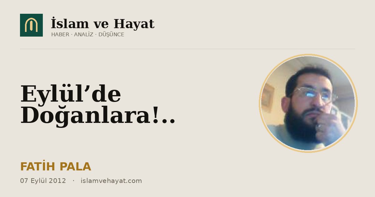 Eylül’de Doğanlara!..