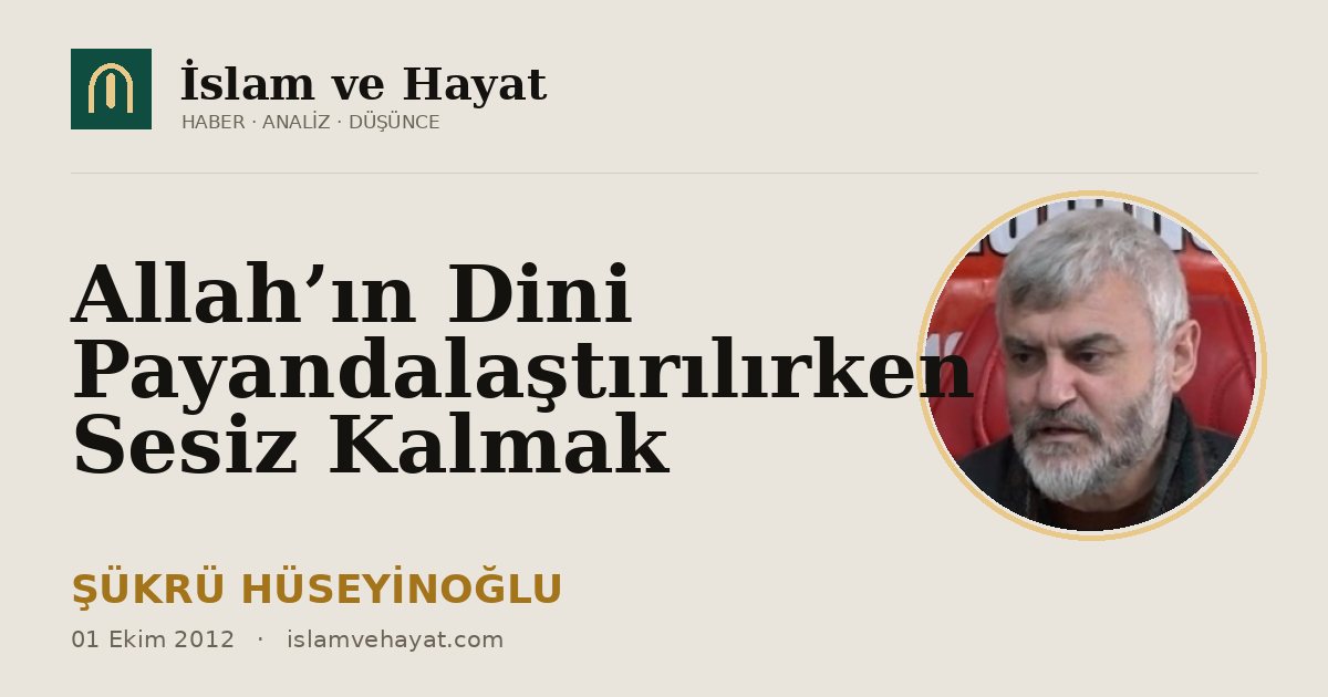 Allah’ın Dini Payandalaştırılırken Sesiz Kalmak