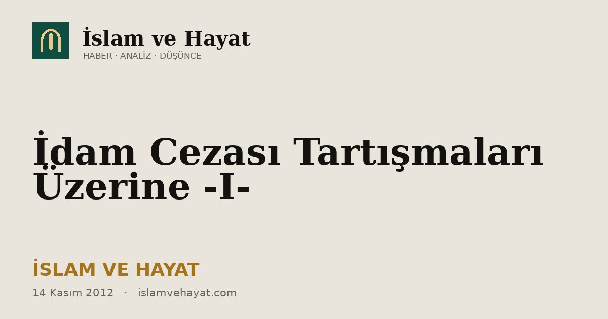 İdam Cezası Tartışmaları Üzerine -I-