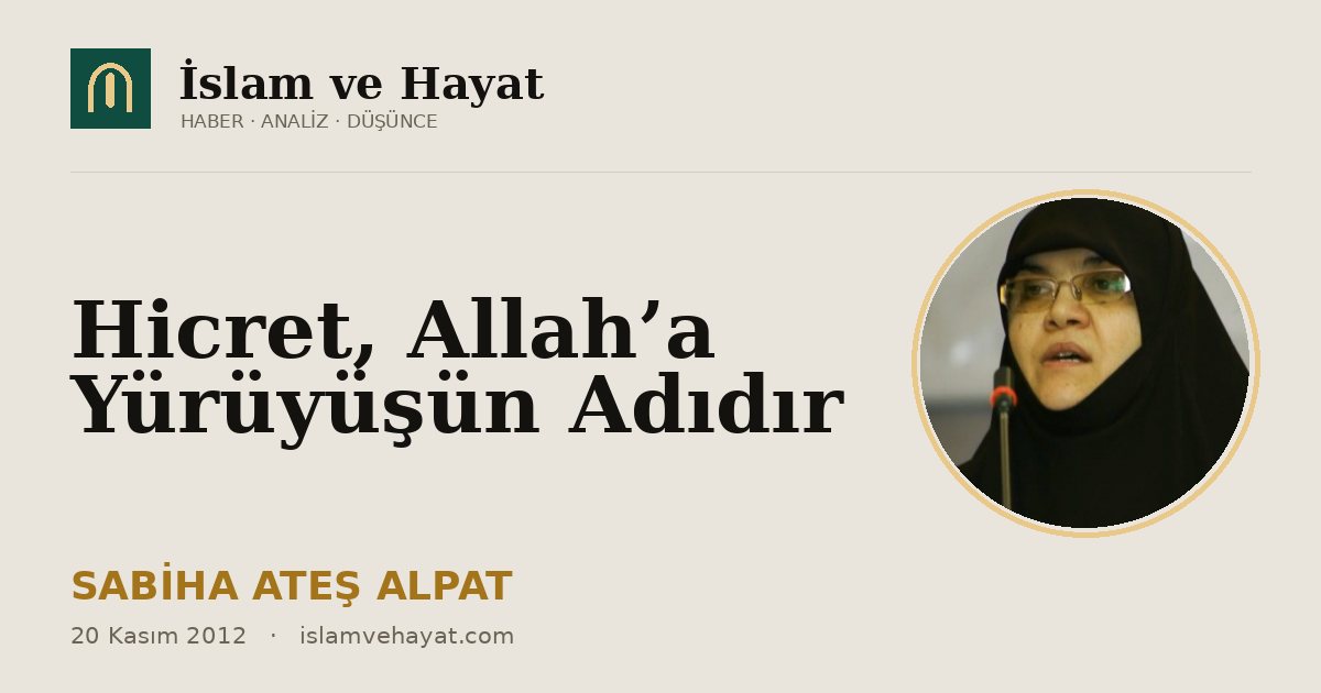 Hicret, Allah’a Yürüyüşün Adıdır