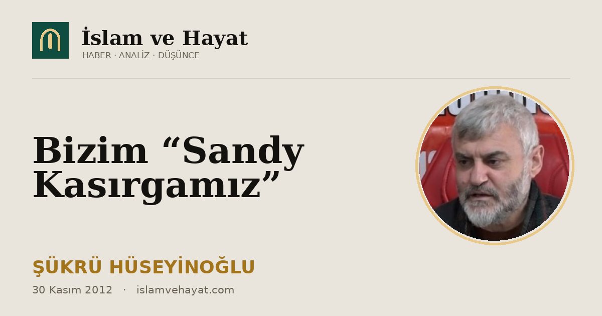 Bizim “Sandy Kasırgamız”
