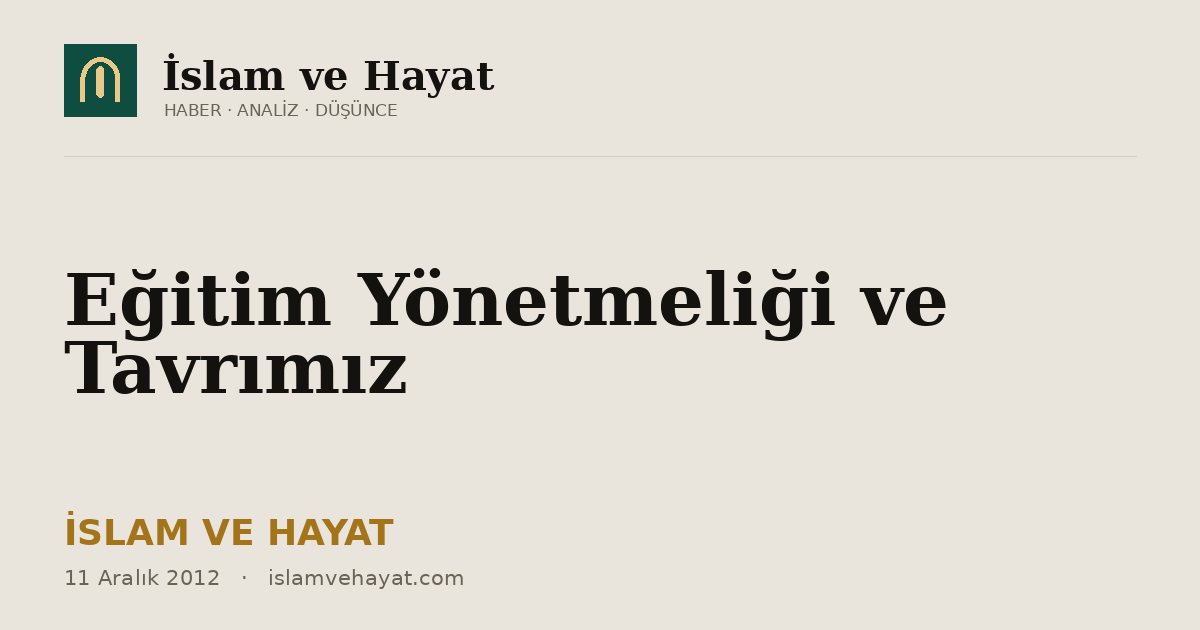 Eğitim Yönetmeliği ve Tavrımız