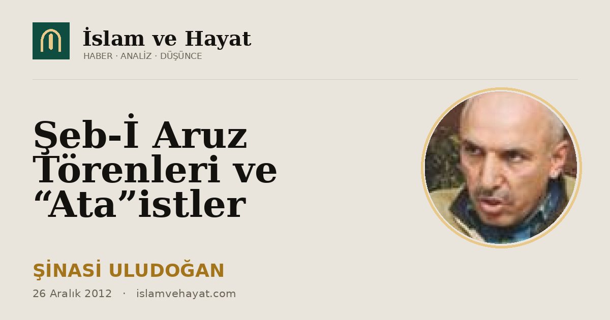 Şeb-İ Aruz Törenleri ve “Ata”istler