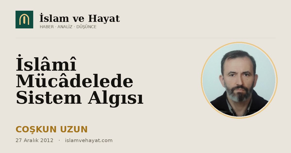 İslâmî Mücâdelede Sistem Algısı