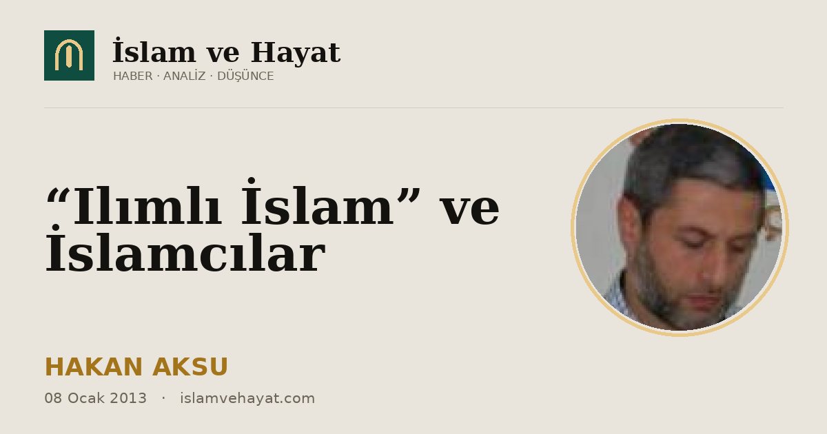 “Ilımlı İslam” ve İslamcılar