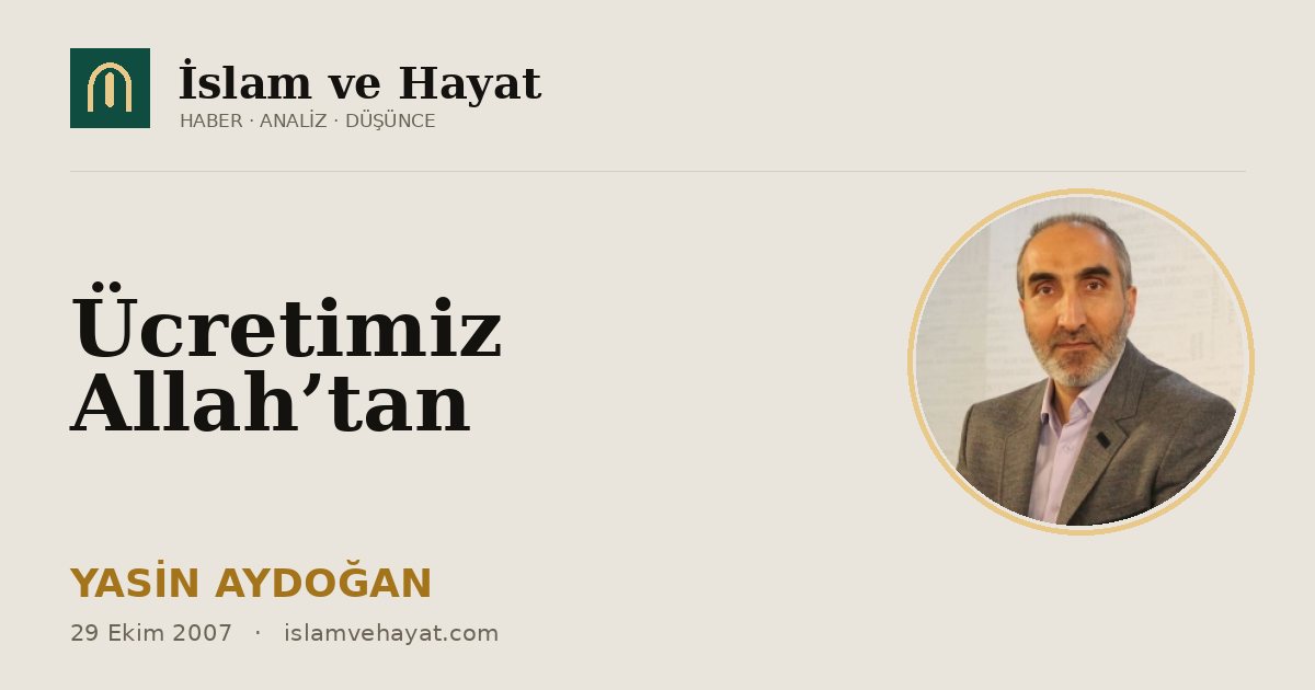 Ücretimiz Allah’tan