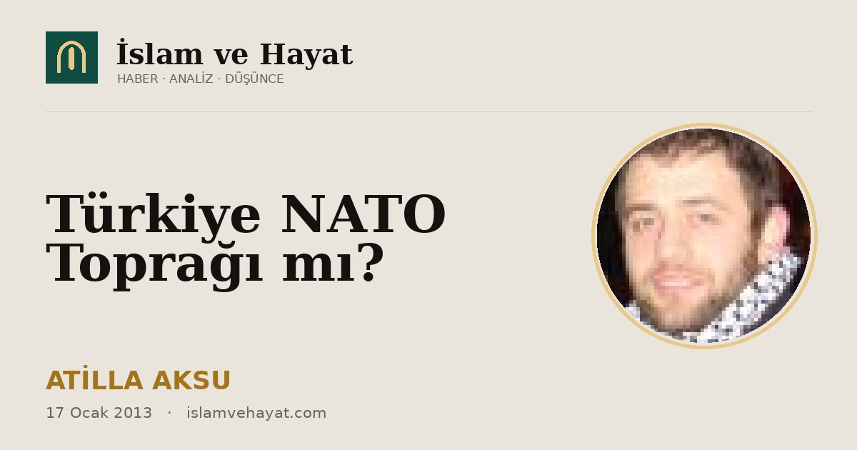 Türkiye NATO Toprağı mı?