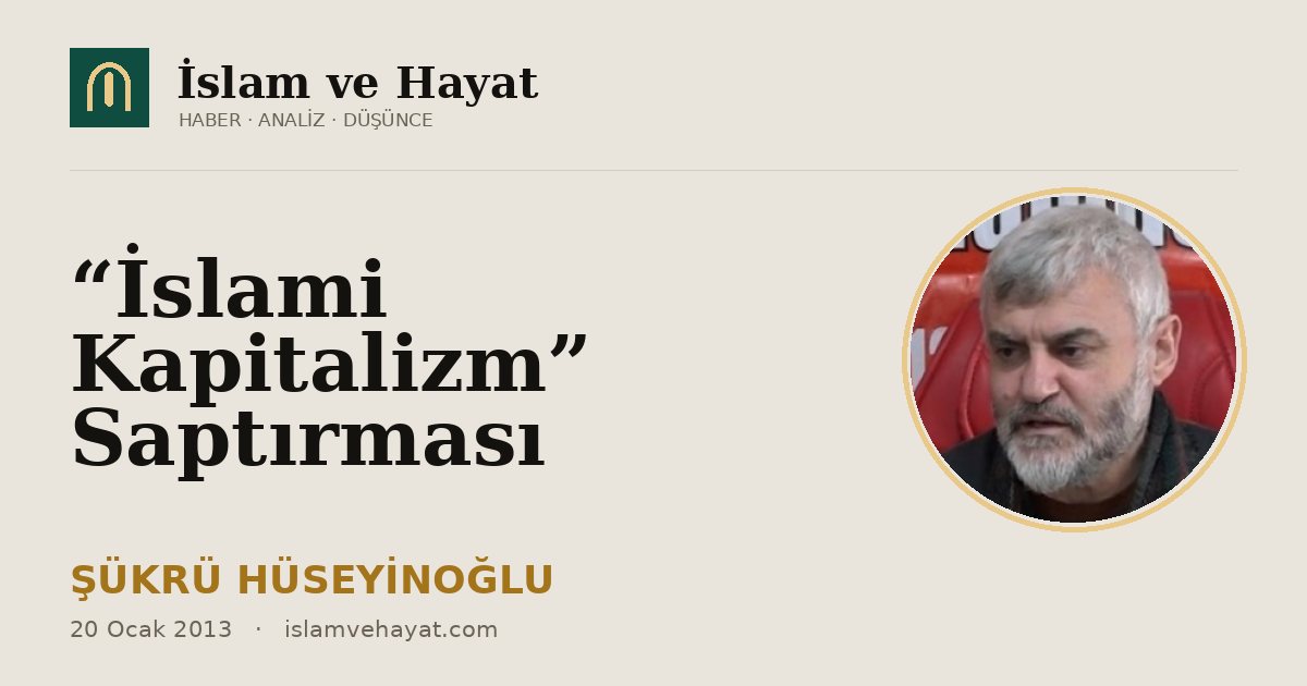 “İslami Kapitalizm” Saptırması