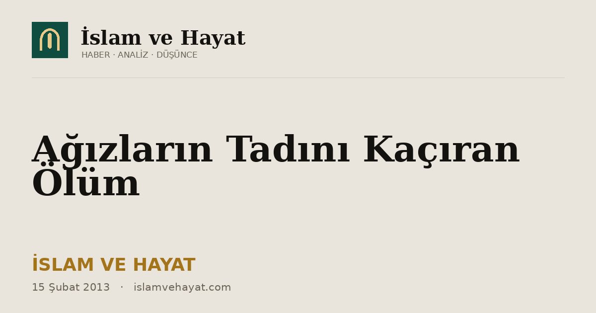 Ağızların Tadını Kaçıran Ölüm