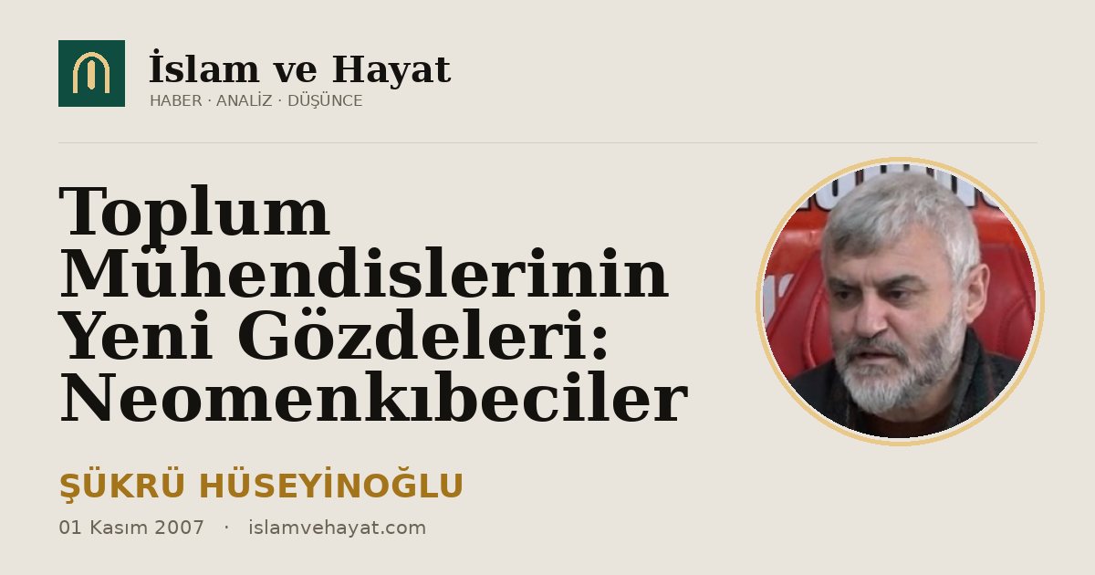Toplum Mühendislerinin Yeni Gözdeleri: Neomenkıbeciler