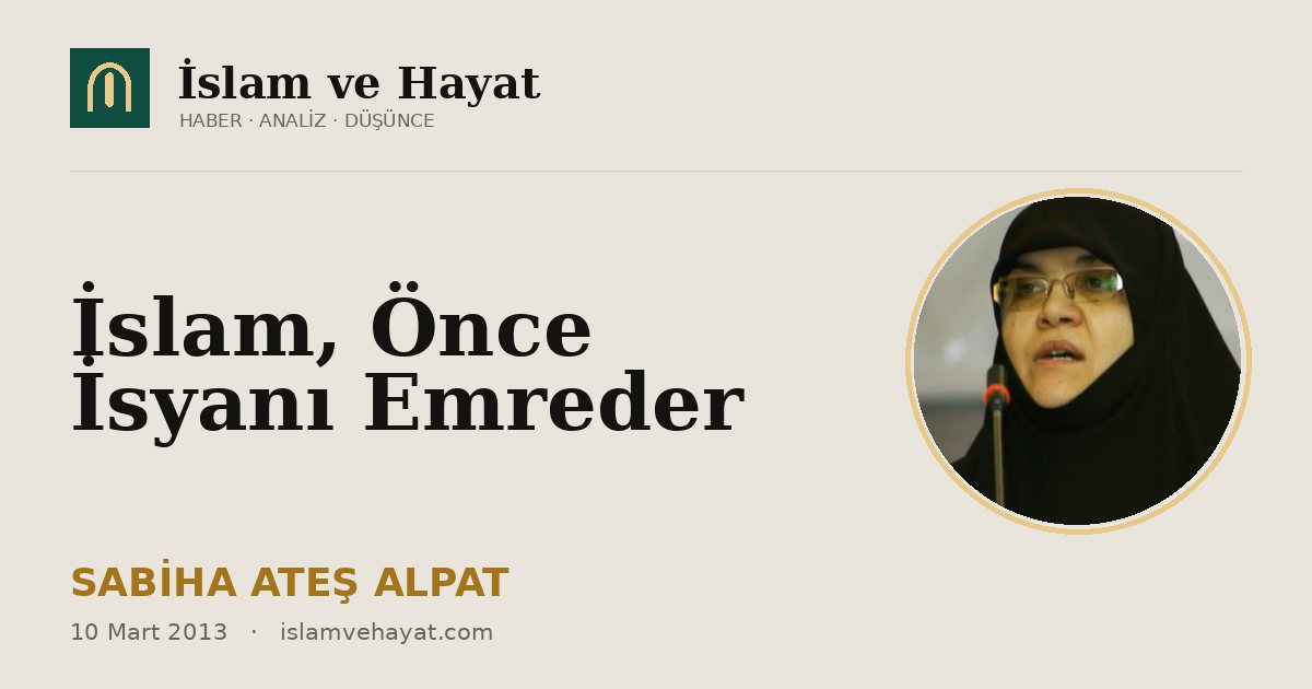 İslam, Önce İsyanı Emreder