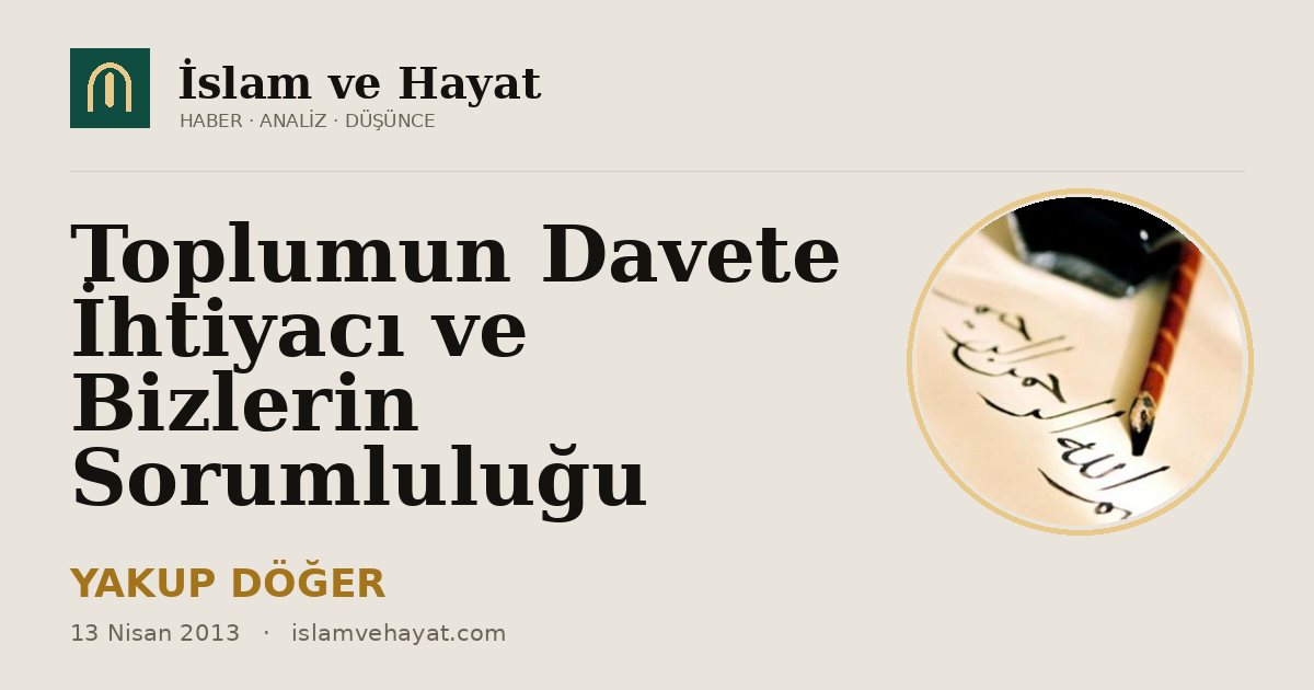 Toplumun Davete İhtiyacı ve Bizlerin Sorumluluğu