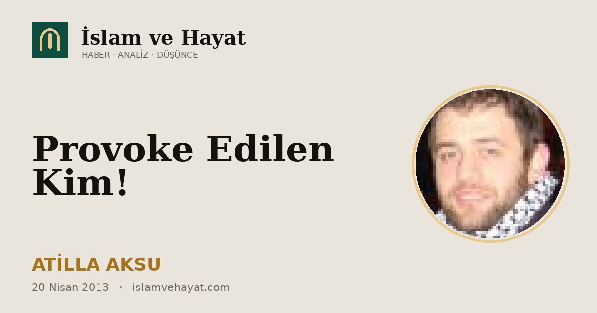 Provoke Edilen Kim!
