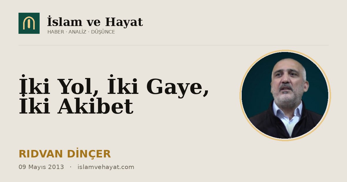 İki Yol, İki Gaye, İki Akibet