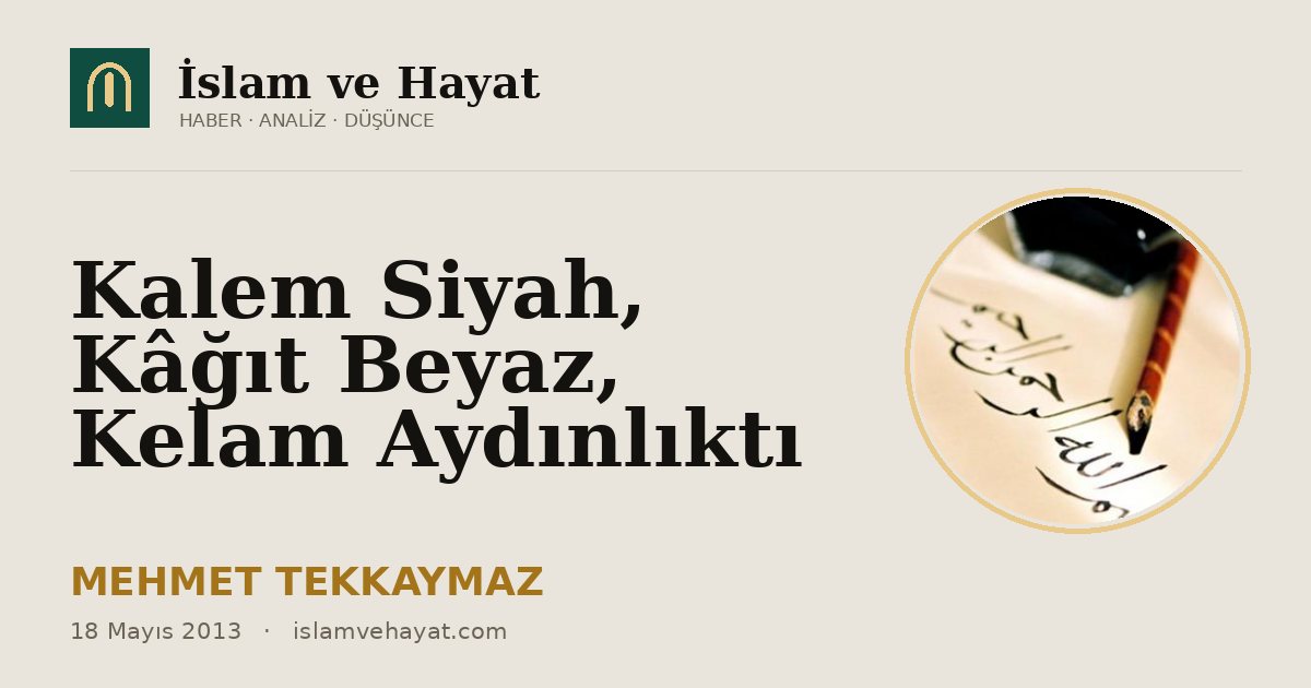 Kalem Siyah, Kâğıt Beyaz, Kelam Aydınlıktı