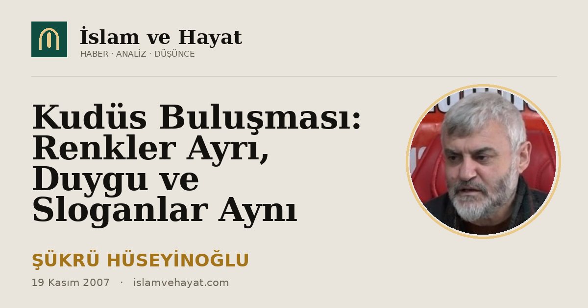 Kudüs Buluşması: Renkler Ayrı, Duygu ve Sloganlar Aynı
