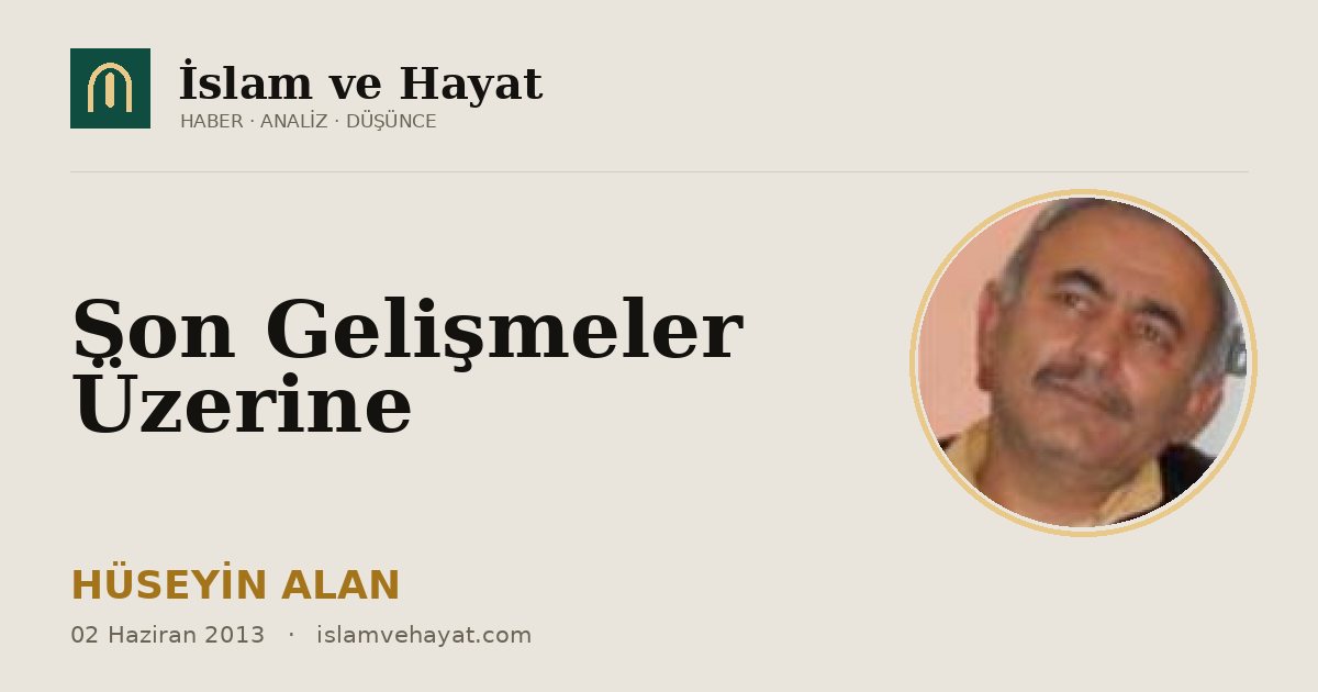 Son Gelişmeler Üzerine