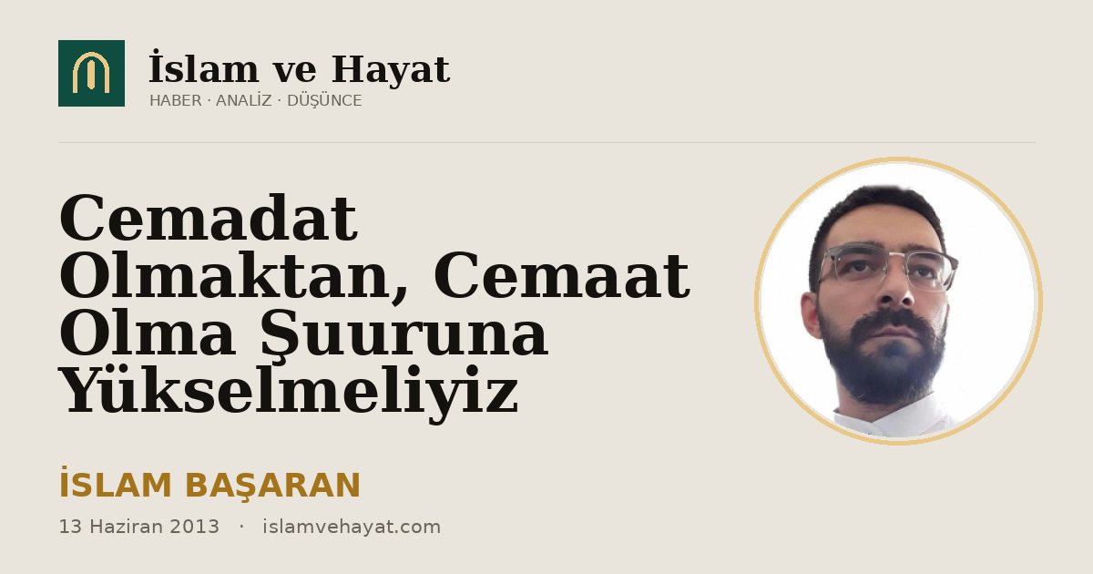 Cemadat Olmaktan, Cemaat Olma Şuuruna Yükselmeliyiz