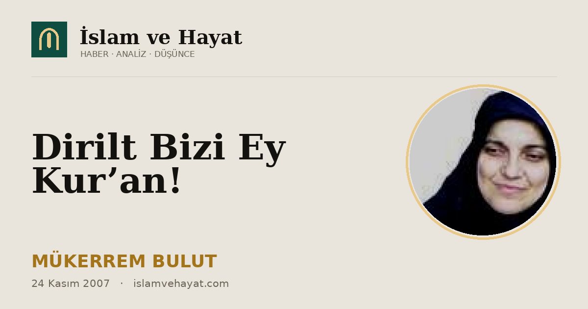 Dirilt Bizi Ey Kur’an!