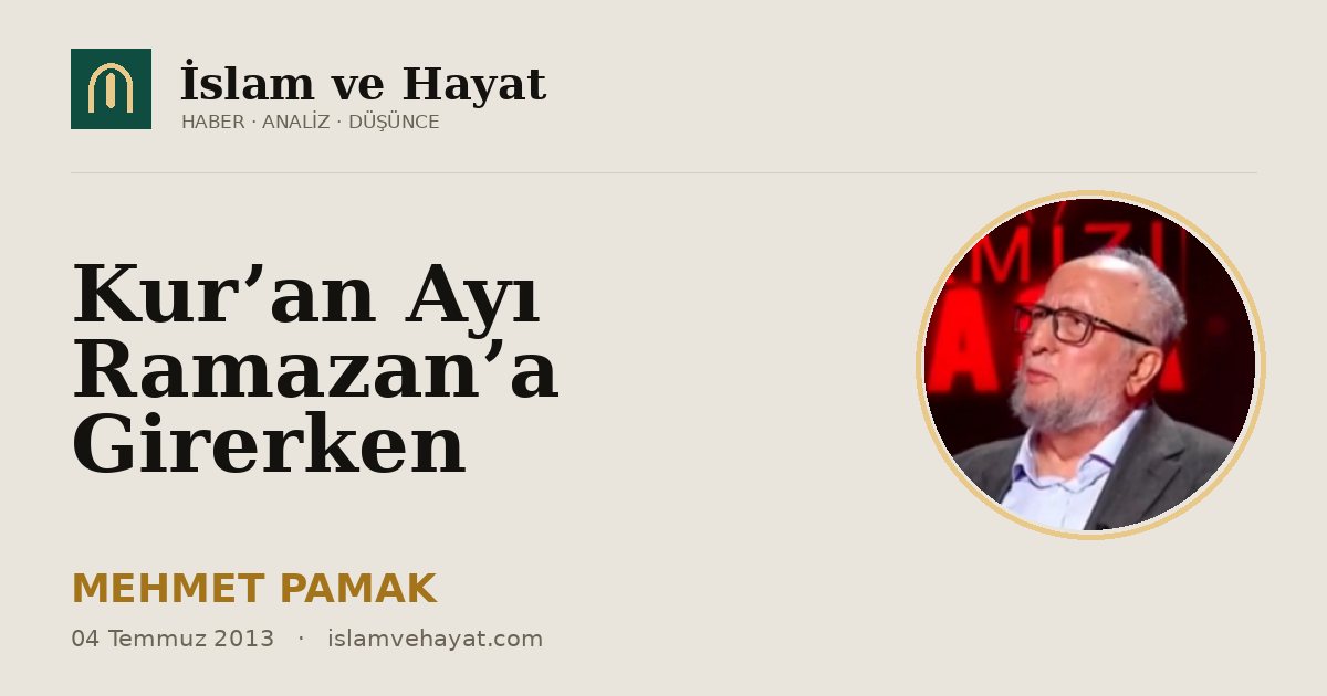 Kur’an Ayı Ramazan’a Girerken