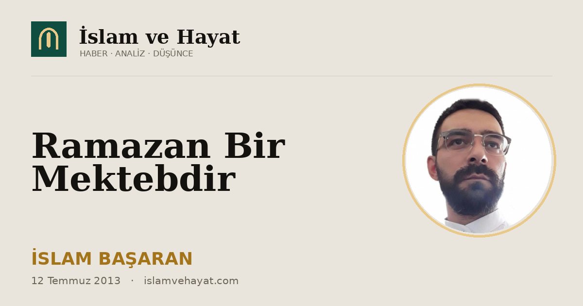 Ramazan Bir Mektebdir
