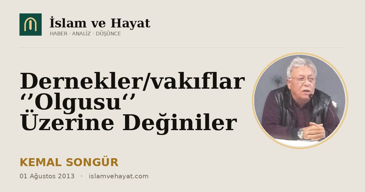 Dernekler/vakıflar ‘’Olgusu‘’ Üzerine Değiniler
