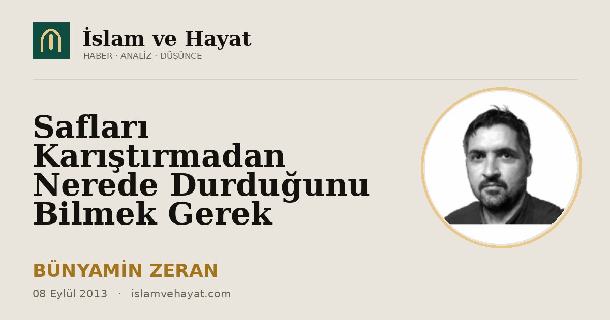 Safları Karıştırmadan Nerede Durduğunu Bilmek Gerek