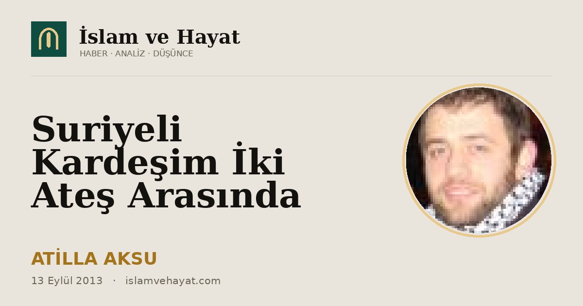 Suriyeli Kardeşim İki Ateş Arasında