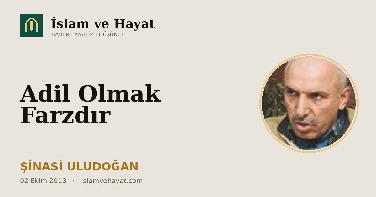 Adil Olmak Farzdır
