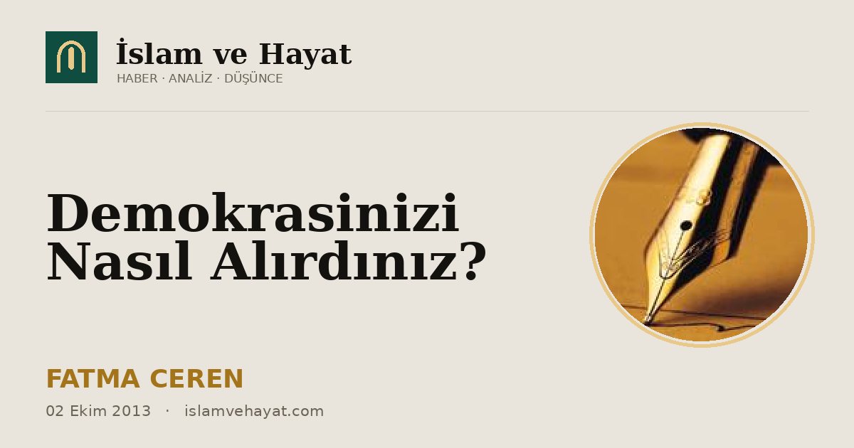 Demokrasinizi Nasıl Alırdınız?