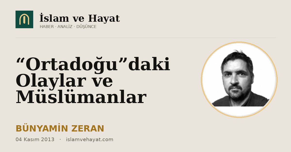 “Ortadoğu”daki Olaylar ve Müslümanlar