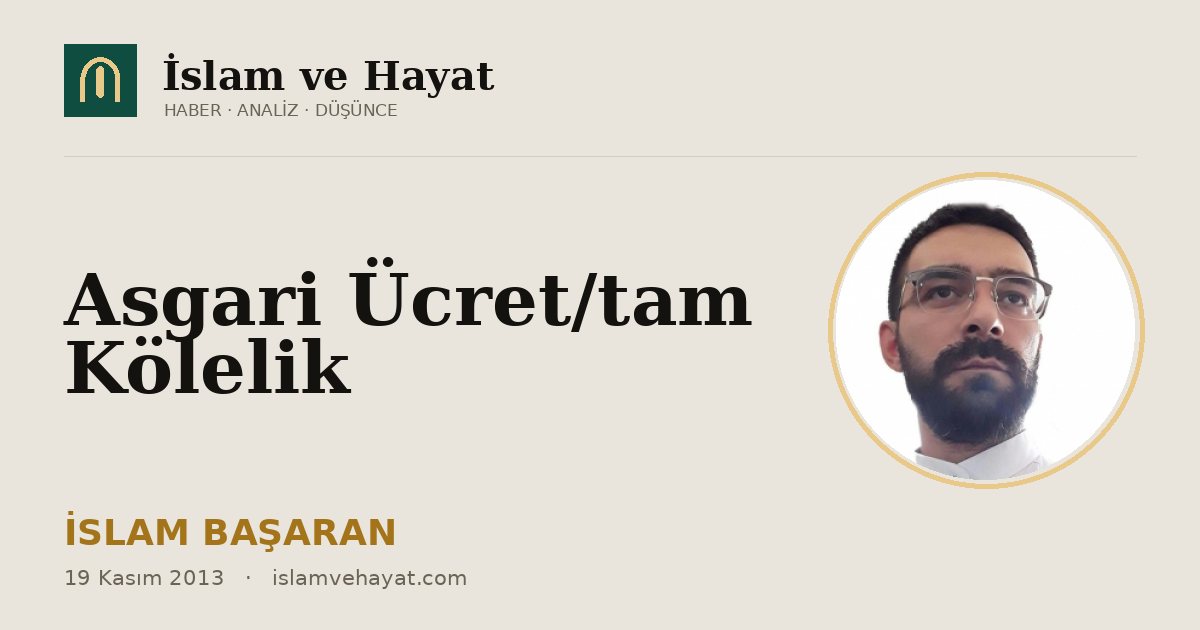 Asgari Ücret/tam Kölelik