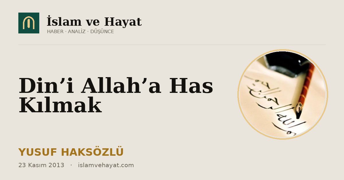 Din’i Allah’a Has Kılmak