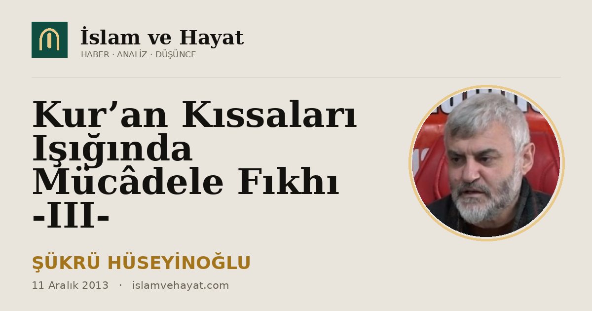 Kur’an Kıssaları Işığında Mücâdele Fıkhı -III-