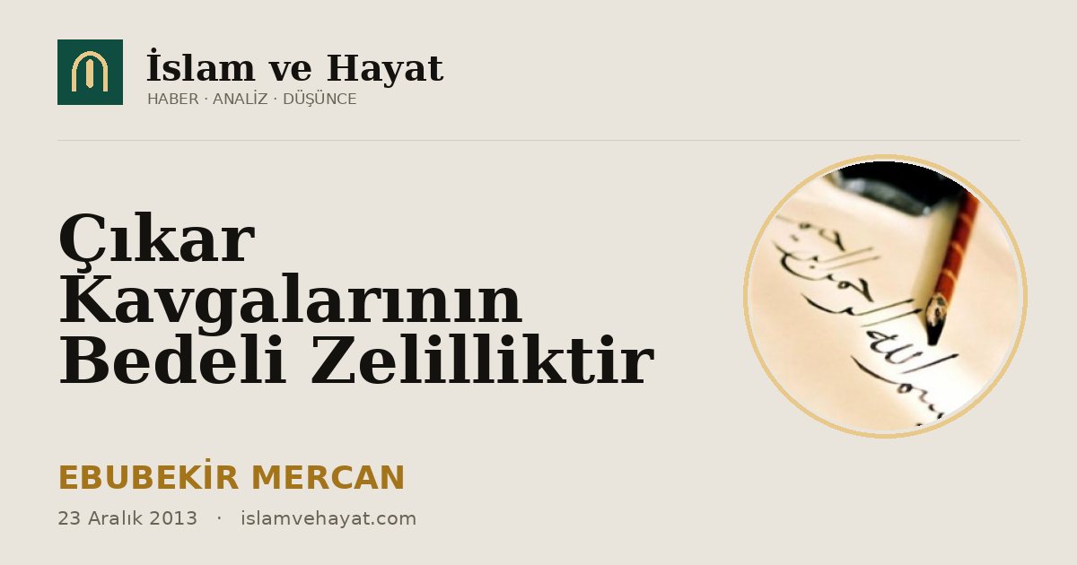 Çıkar Kavgalarının Bedeli Zelilliktir