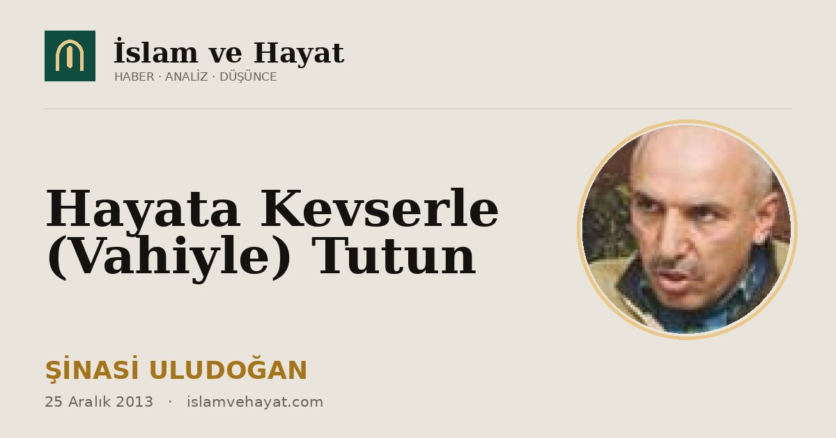 Hayata Kevserle (Vahiyle) Tutun