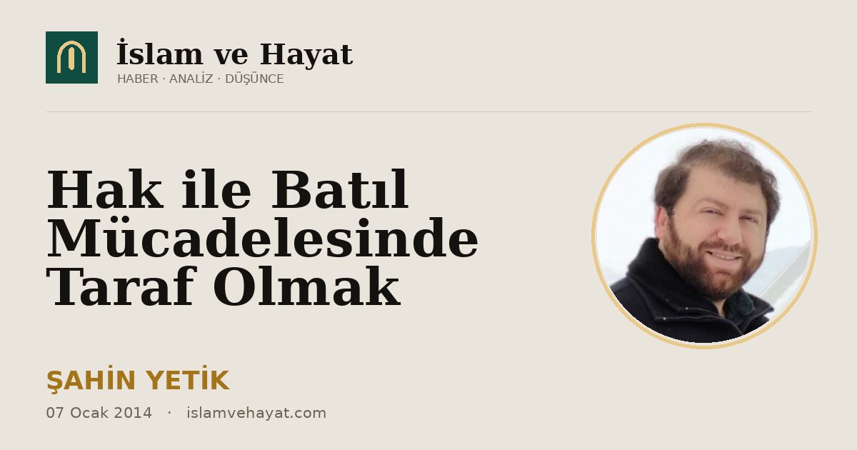 Hak ile Batıl Mücadelesinde Taraf Olmak