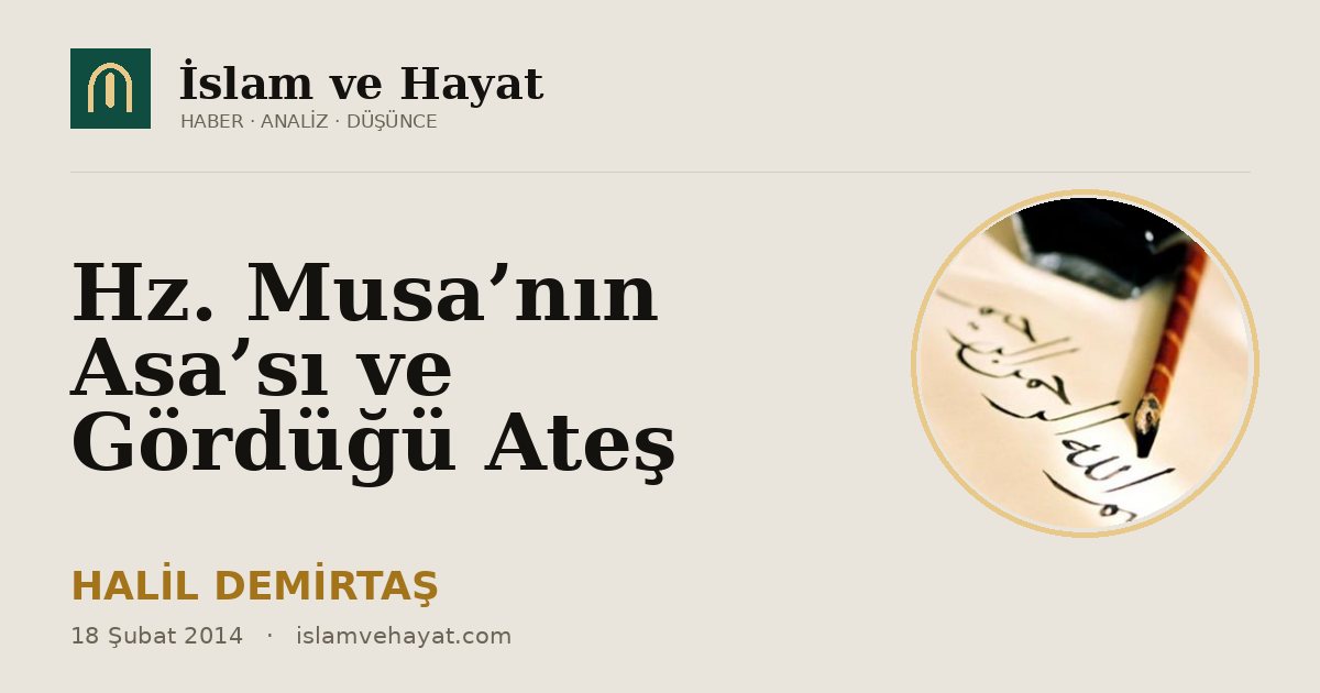 Hz. Musa’nın Asa’sı ve Gördüğü Ateş