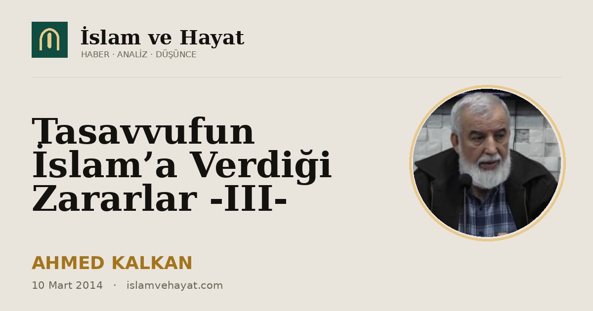 Tasavvufun İslam’a Verdiği Zararlar -III-