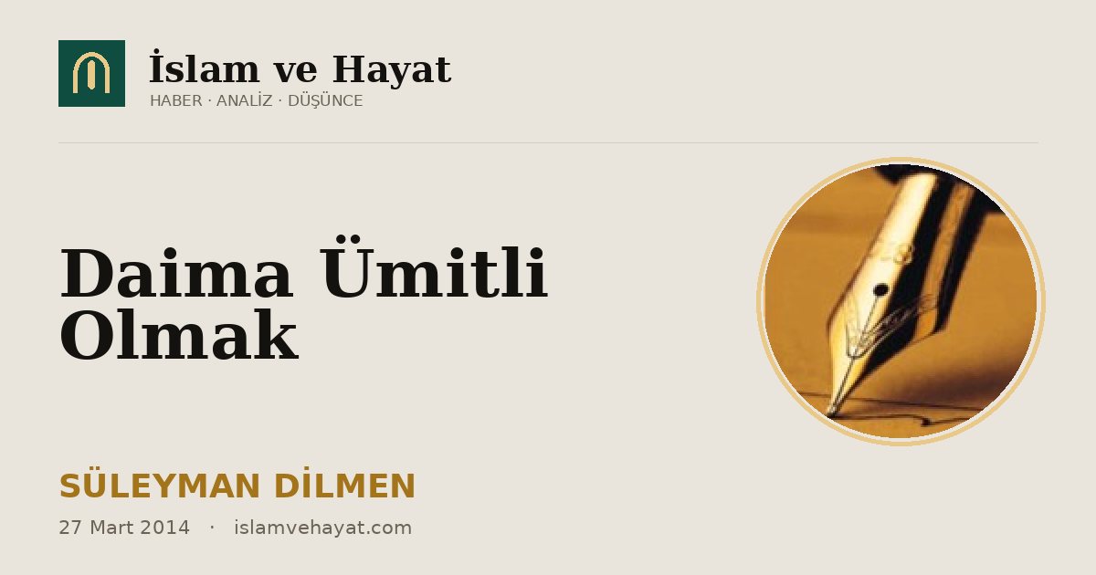 Daima Ümitli Olmak