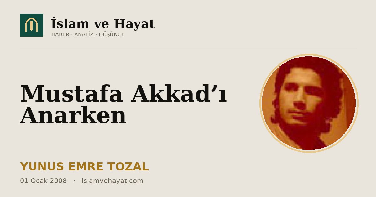 Mustafa Akkad’ı Anarken