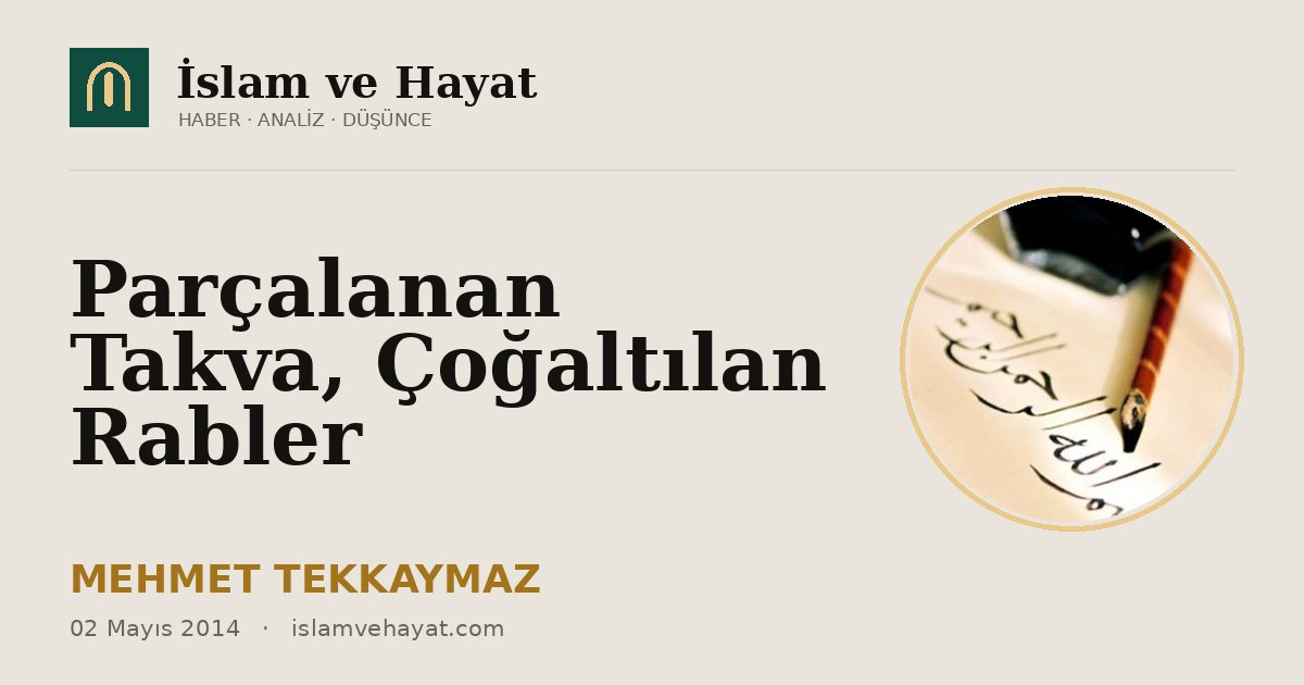 Parçalanan Takva, Çoğaltılan Rabler