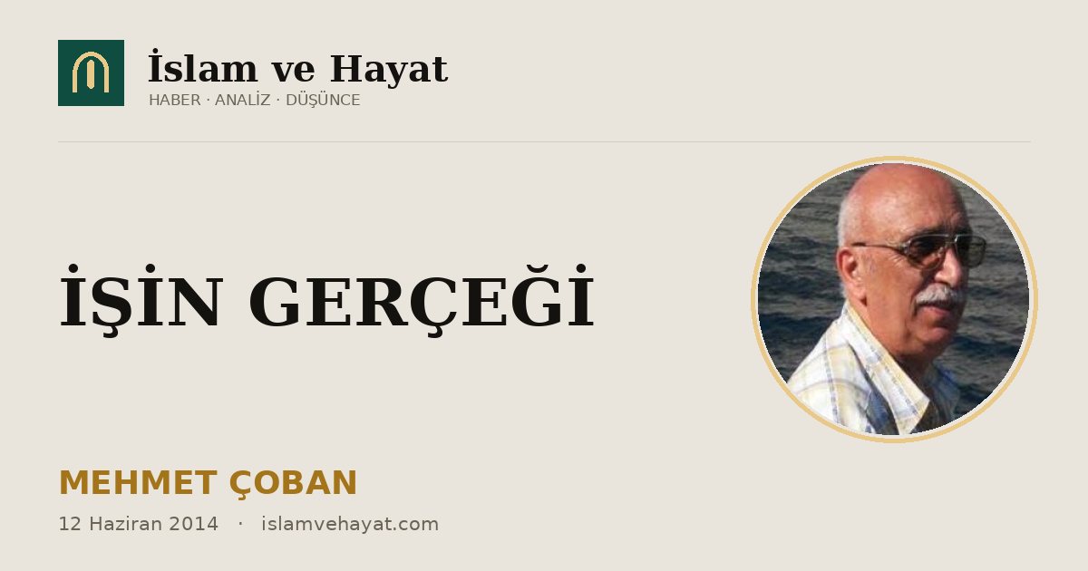 İŞİN GERÇEĞİ