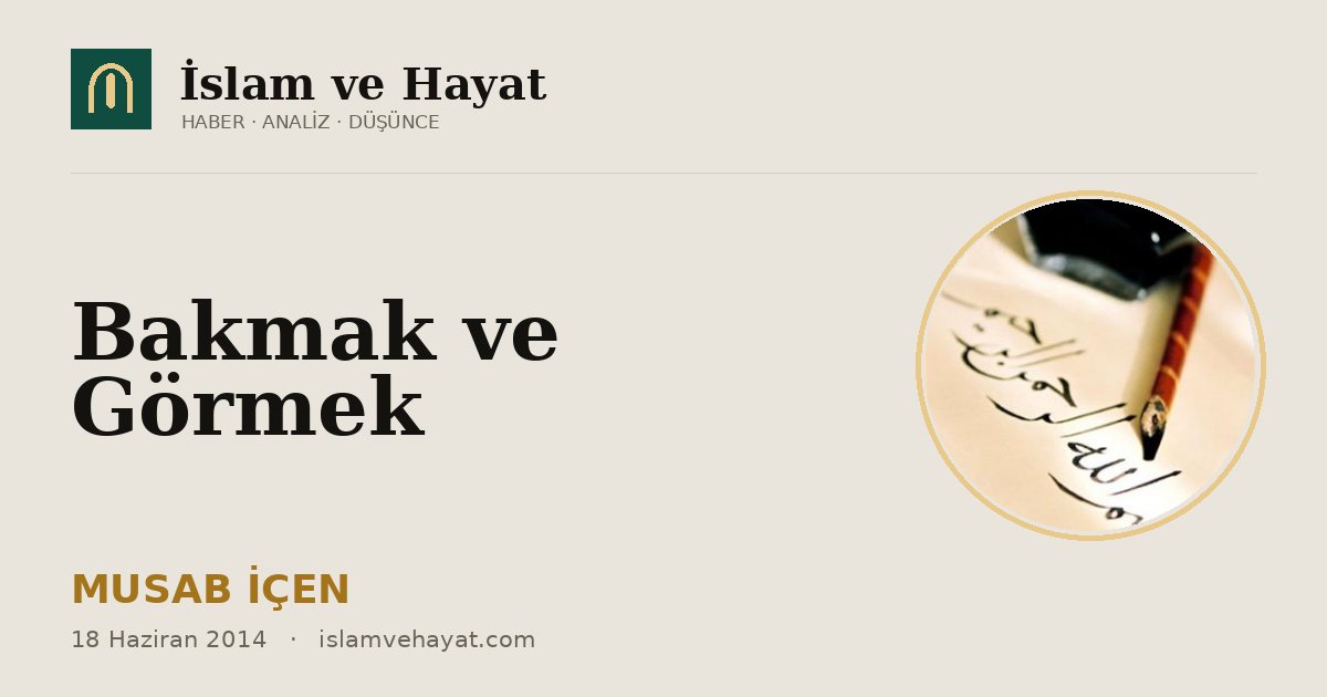Bakmak ve Görmek