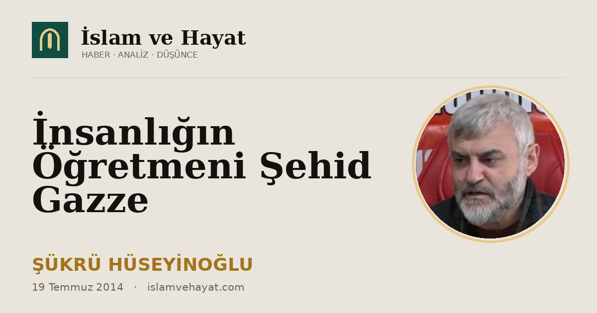 İnsanlığın Öğretmeni Şehid Gazze