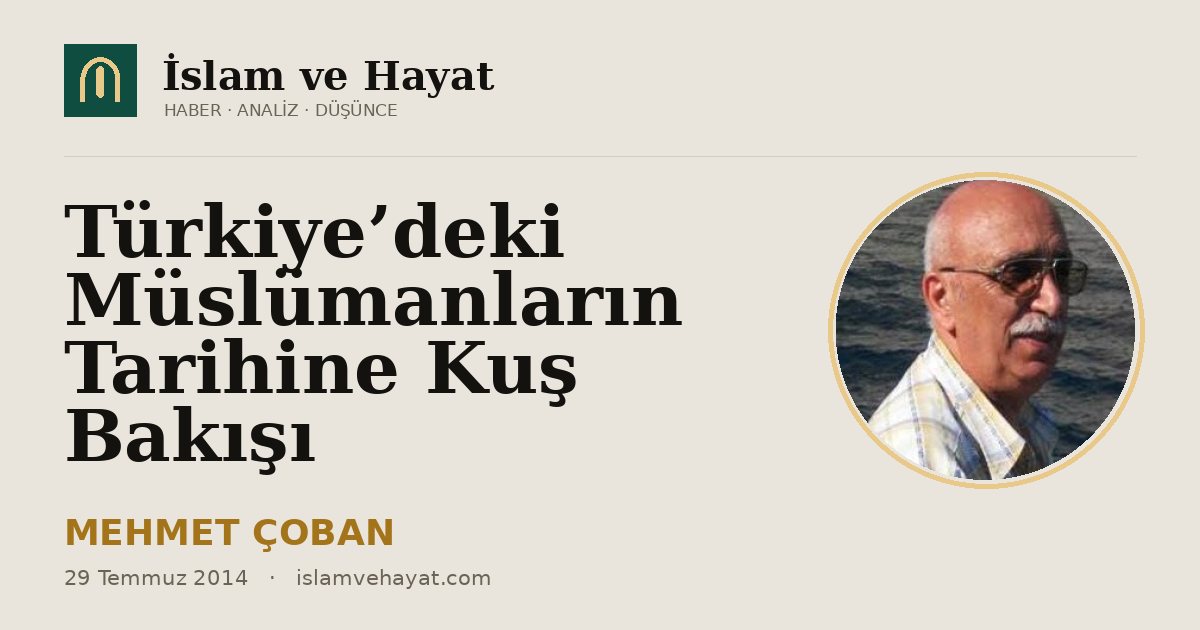 Türkiye’deki Müslümanların Tarihine Kuş Bakışı