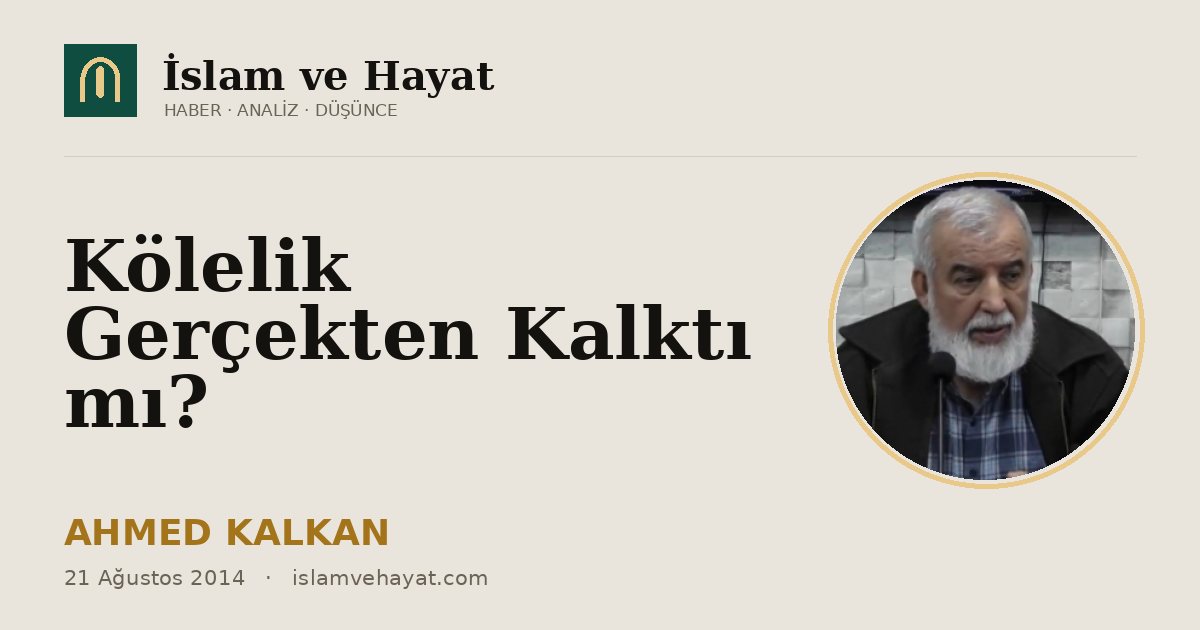 Kölelik Gerçekten Kalktı mı?
