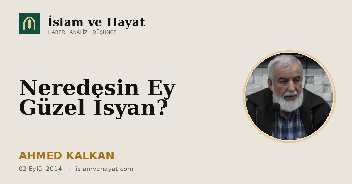 Neredesin Ey Güzel İsyan?