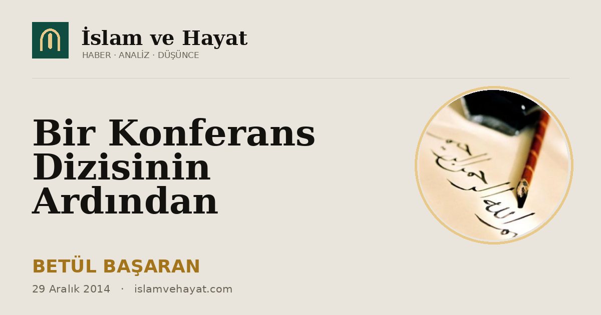 Bir Konferans Dizisinin Ardından